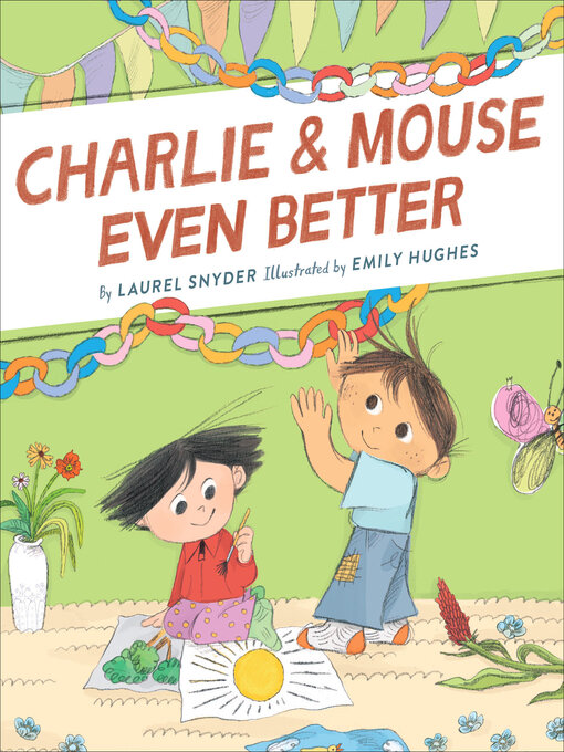 Title details for Charlie & Mouse Even Better by Laurel Snyder - Available